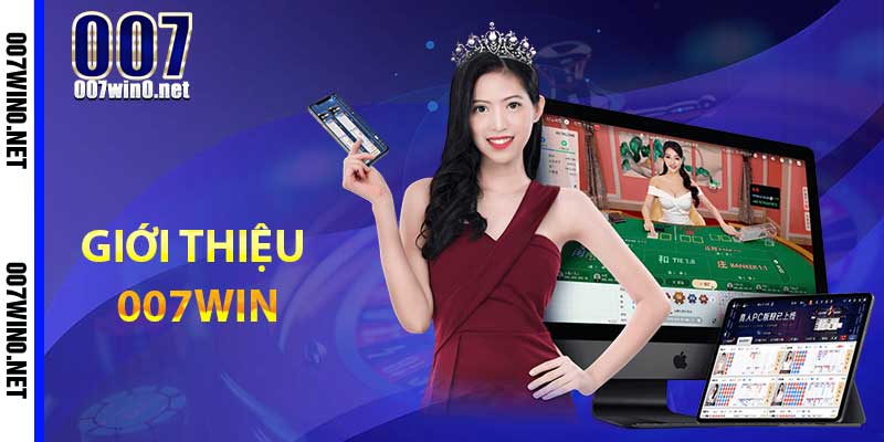 Giới thiệu 007WIN